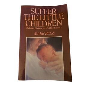 Suffer the little children by Mark Belz 0891075259 crossway books